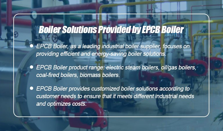 Boiler Solution Provided by EPCB Boiler Boiler Solution Provided by EPCB Boiler