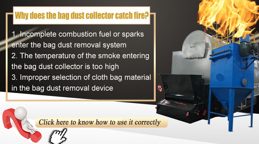 Why does the bag dust collector catch fire?