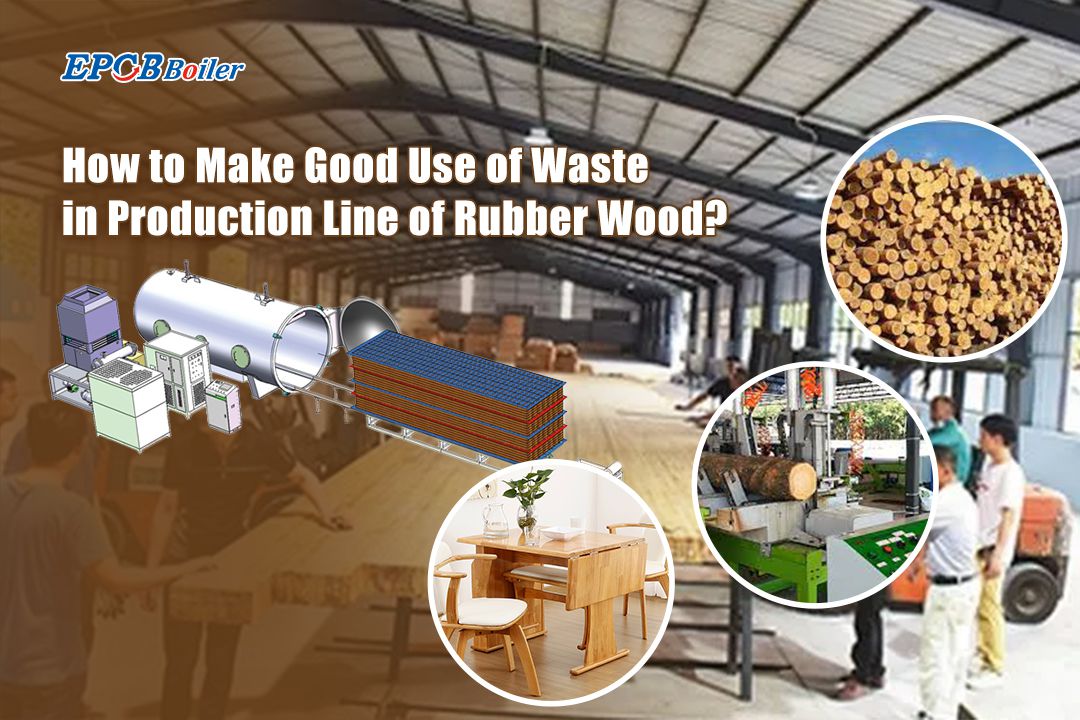 Boiler selection guide for rubber wood production line