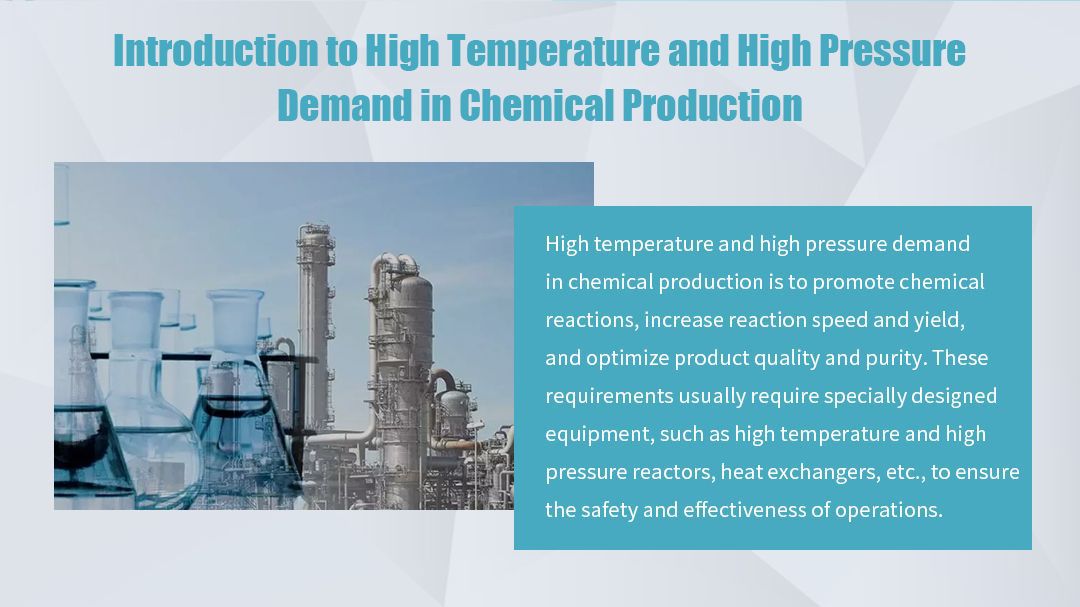 High Temperature and High Pressure Demand in Chemical Production High Temperature and High Pressure Demand in Chemical Production