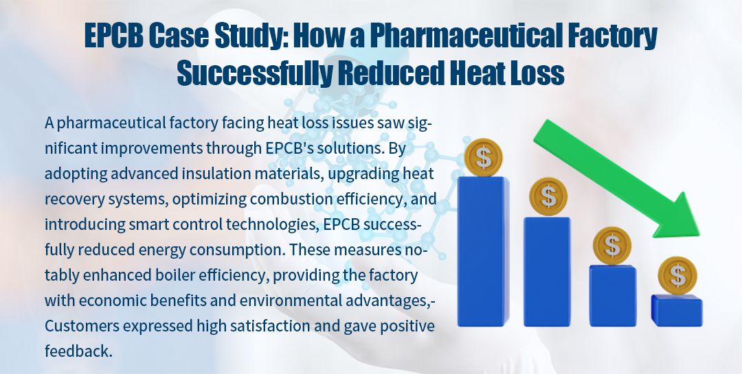 EPCB's Pharmaceutical Client Successfully Reduces Heat Losses EPCB's Pharmaceutical Client Successfully Reduces Heat Losses