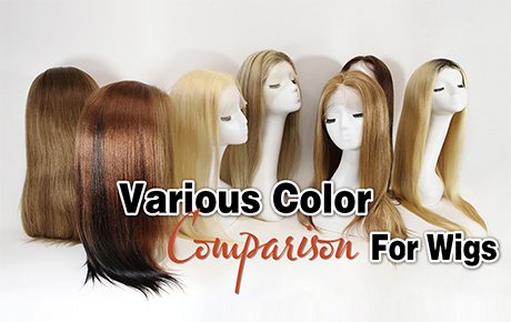  Various Color Comparison for Wigs | Introduction of various popular colors of wig