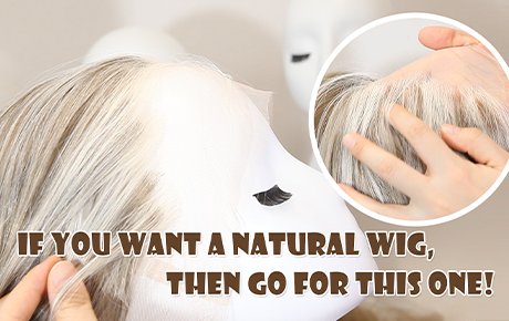 With a natural hairline, you have a natural wig!