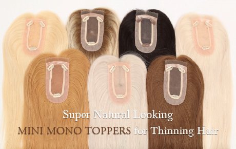 Discover Wigsroyal Collection of Super Natural Looking Mini Mono Toppers for Thinning Hair