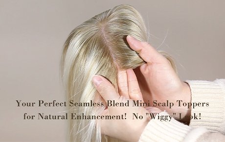 Your Perfect Seamless Blend Mini Scalp Toppers for Natural Enhancement!  No 
