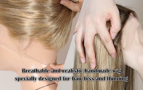 Breathable and realistic handmade wig specially designed for hair loss and thinning