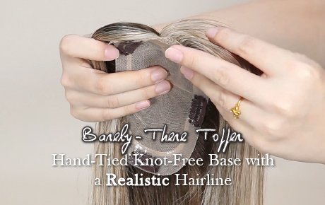 Barely-There Topper: Hand-Tied Knot-Free Base with a Realistic Hairline