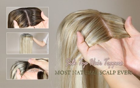 Premium Human Hair Silk Top Hair Toppers  –  Most Natural Scalp Ever!