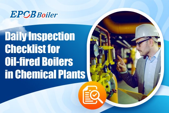 Daily Inspection Checklist for Oil-fired Boilers in Chemical Plants