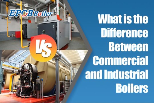 What Is the Difference Between Commercial and Industrial Boilers?