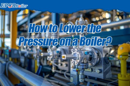 How to Lower the Pressure on a Boiler?