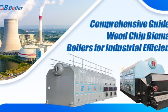 Comprehensive Guide to Wood Chip Biomass Boilers for Industrial Efficiency