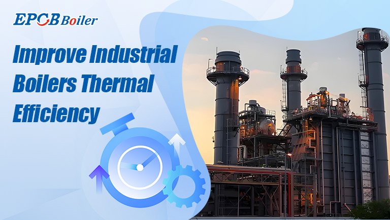 Improve Industrial Boilers Thermal Efficiency