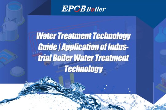 Water Treatment Technology Guide | Application of Industrial Boiler Water Treatment Technology