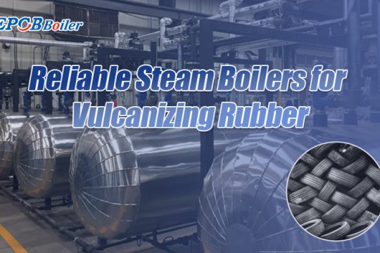Reliable Steam Boilers for Vulcanizing Rubber