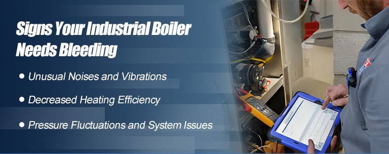 Signs Your Industrial Boiler Needs Bleeding