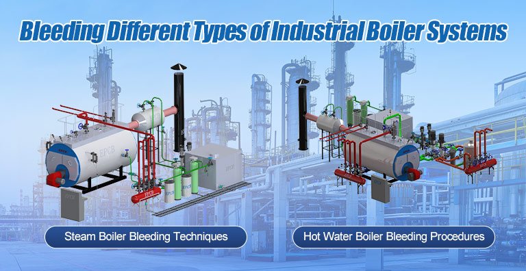 Bleeding Different Types of Industrial Boiler Systems