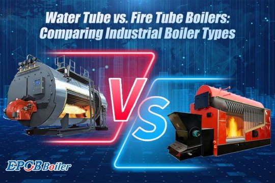 Water Tube vs. Fire Tube Boilers: Comparing Industrial Boiler Types