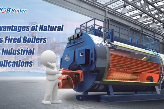 Advantages of Natural Gas Fired Boilers for Industrial Applications