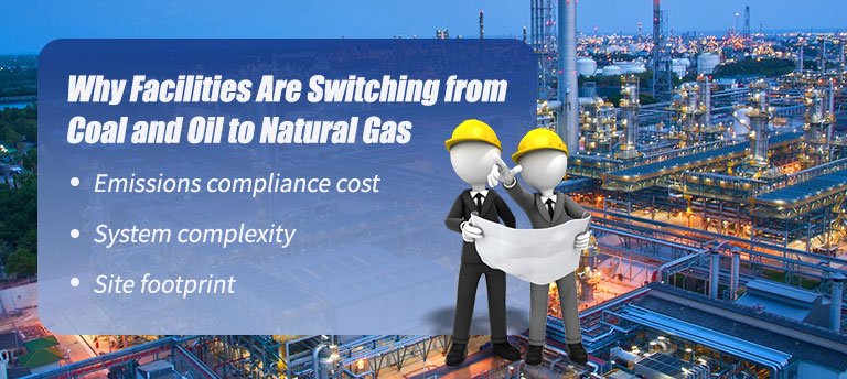 Why Facilities Are Switching from Coal and Oil to Natural Gas