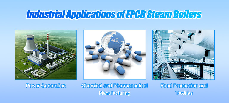 Industrial Application of EPCB Steam Boiler