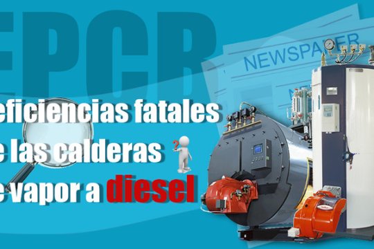 Deficiencias fatales de las calderas de vapor a diesel