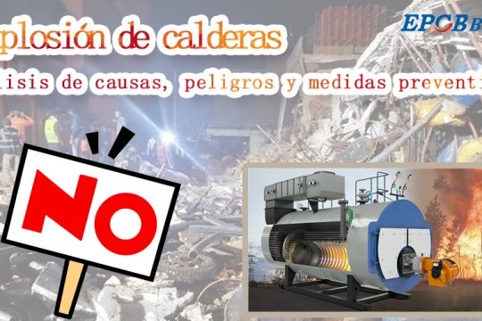 Explosión de calderas: análisis de causas, peligros y medidas preventiva